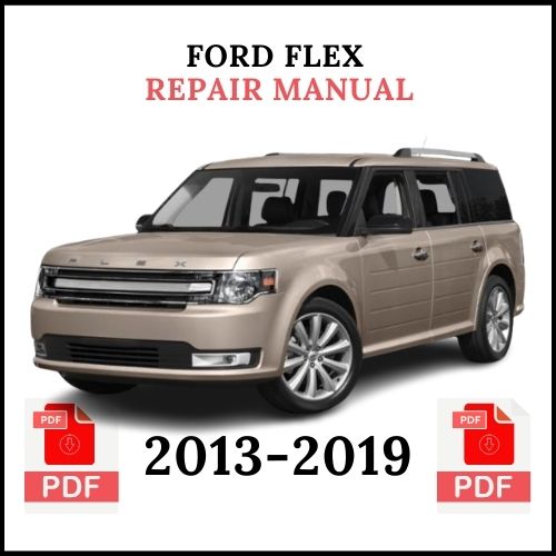 Ford Flex Repair Manual 2013–2019